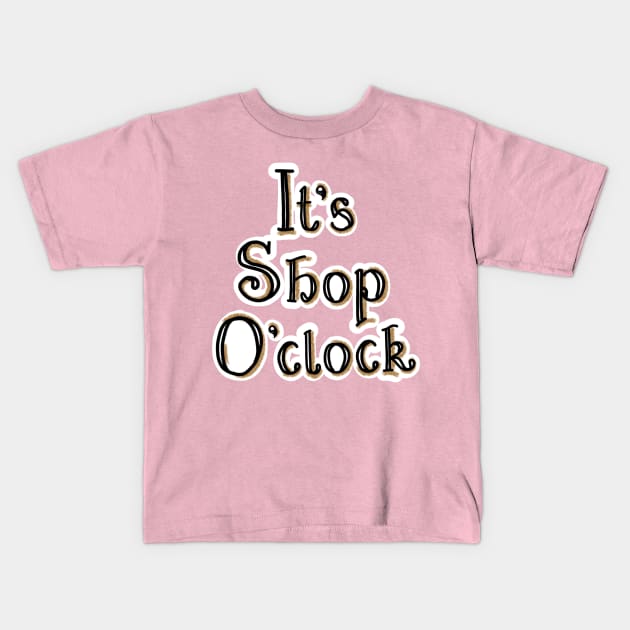 IT'S SHOP O'CLOCK Kids T-Shirt by JERKBASE